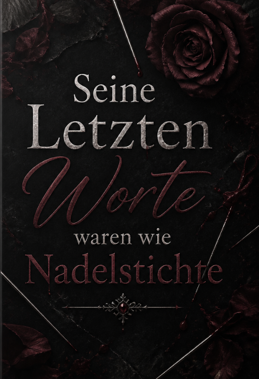 Cover: Seine letzten Worte waren wie Nadelstiche